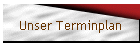 Unser Terminplan